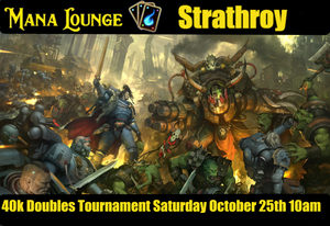 STRATHROY Warhammer 40k 2000 Point Doubles Tournament Saturday October 25th