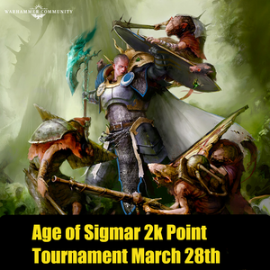 Age of Sigmar 2k Point Tournament March 28th