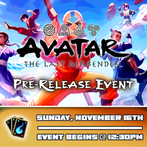 Avatar: The Last Airbender Pre-Release - Sunday Nov 16th 12:30pm [STRATHROY]