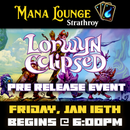 Lorwyn: Eclipsed Pre-Release - Friday January 16th 6pm [STRATHROY]