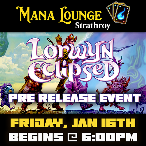 Lorwyn: Eclipsed Pre-Release - Friday January 16th 6pm [STRATHROY]