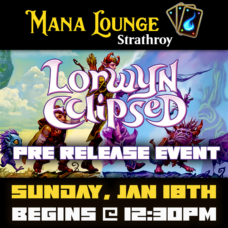 Lorwyn: Eclipsed Pre-Release - Sunday January 18th 12:30pm [STRATHROY]
