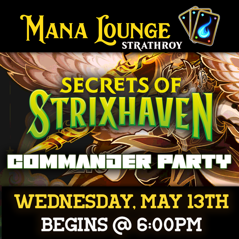 [STRATHROY] Secrets of Strixhaven Commander Party May 13th