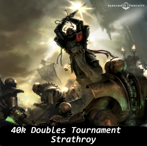 [STRATHROY] Warhammer 40k Doubles Tournament October 17th