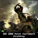 [STRATHROY] Warhammer 40k 2k point tournament August 8th