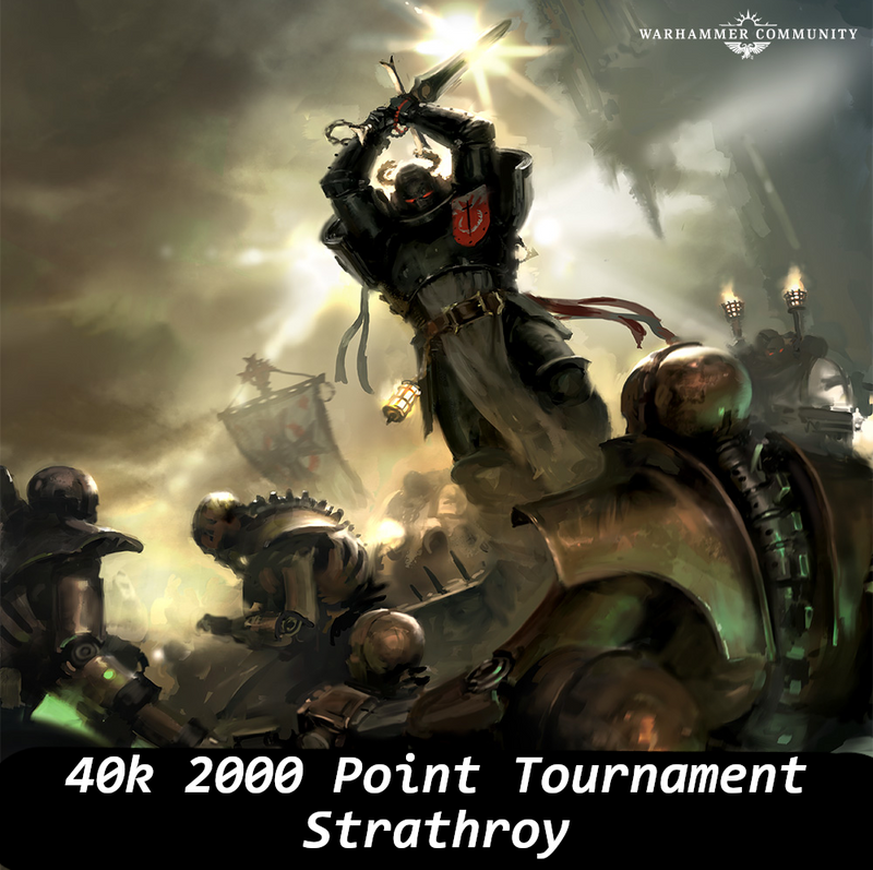 [STRATHROY] Warhammer 40k 2k point tournament August 8th