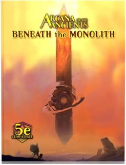 Arcana of the Ancients: Beneath the Monolith [5E COMPATIBLE]